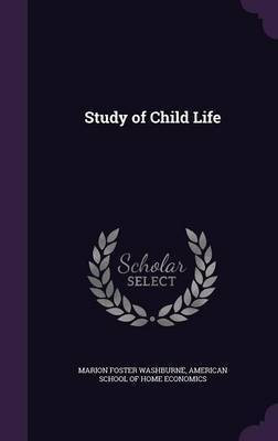Study of Child Life(English, Hardcover, Washburne Marion Foster)