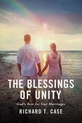 The Blessings of Unity(English, Paperback, Case Richard T)