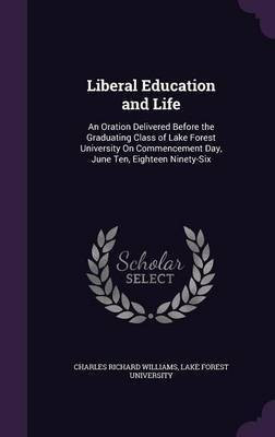 Liberal Education and Life(English, Hardcover, Williams Charles Richard)