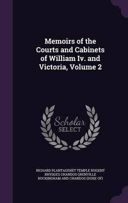 Memoirs of the Courts and Cabinets of William Iv. and Victoria, Volume 2(English, Hardcover, unknown)