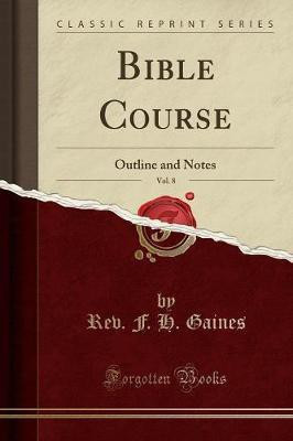 Bible Course, Outline and Notes, Vol. 2(English, Paperback, Gaines Frank Henry)