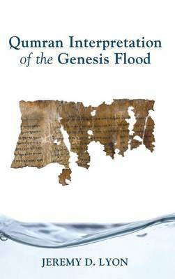 Qumran Interpretation of the Genesis Flood(English, Hardcover, Lyon Jeremy D)