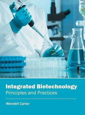 Integrated Biotechnology: Principles and Practices(English, Hardcover, unknown)