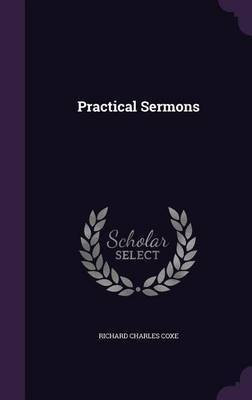 Practical Sermons(English, Hardcover, Coxe Richard Charles)