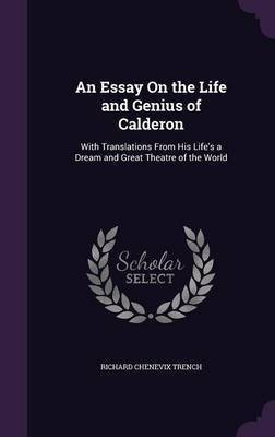 An Essay On the Life and Genius of Calderon(English, Hardcover, Trench Richard Chenevix)