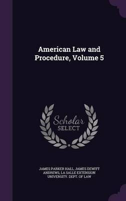 American Law and Procedure, Volume 5(English, Hardcover, Hall James Parker)