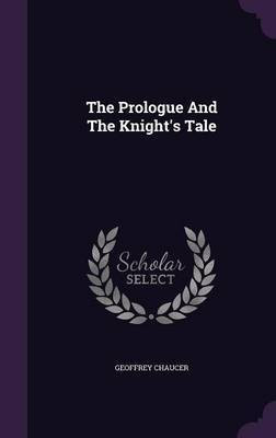 The Prologue And The Knight's Tale(English, Hardcover, Chaucer Geoffrey)