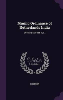 Mining Ordinance of Netherlands India(English, Hardcover, unknown)