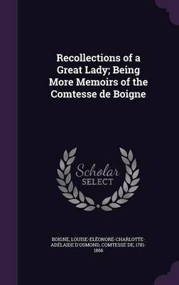 Recollections of a Great Lady; Being More Memoirs of the Comtesse de Boigne(English, Hardcover, unknown)