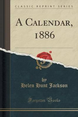 A Calendar, 1886 (Classic Reprint)(English, Paperback, Jackson Helen Hunt)