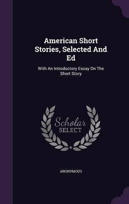 American Short Stories, Selected And Ed(English, Hardcover, Anonymous)