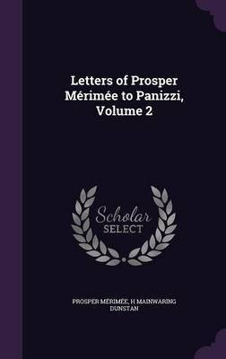 Letters of Prosper Merimee to Panizzi, Volume 2(English, Hardcover, Merimee Prosper)