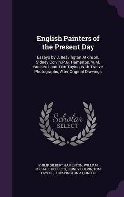English Painters of the Present Day(English, Hardcover, Hamerton Philip Gilbert Sir)
