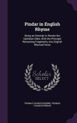 Pindar in English Rhyme(English, Hardcover, Baring Thomas Charles)