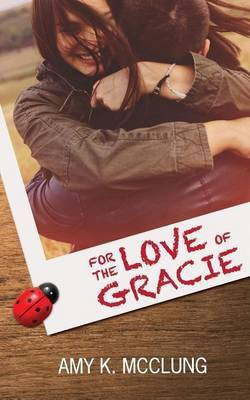 For the Love of Gracie(English, Paperback, McClung Amy)