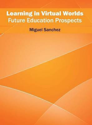 Learning in Virtual Worlds: Future Education Prospects(English, Hardcover, unknown)