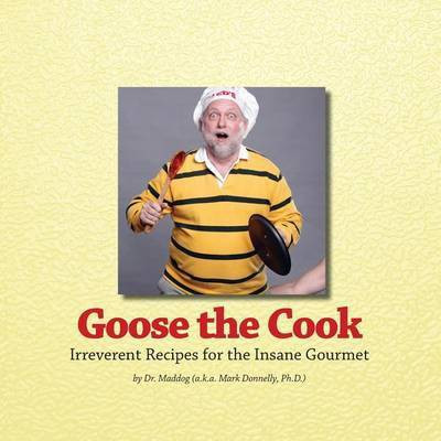 Goose The Cook(English, Paperback, Donnelly Mark D)