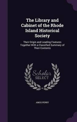 The Library and Cabinet of the Rhode Island Historical Society(English, Hardcover, Perry Amos)