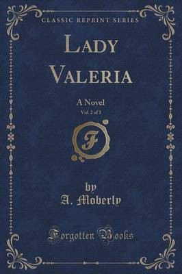 Lady Valeria, Vol. 2 of 3(English, Paperback, Moberly A.)