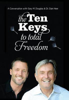 The Ten Keys To Total Freedom(English, Hardcover, Douglas Gary M Dr)