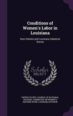 Conditions of Women's Labor in Louisiana(English, Hardcover, unknown)