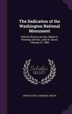 The Dedication of the Washington National Monument(English, Hardcover, unknown)