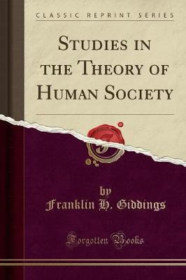 Studies in the Theory of Human Society (Classic Reprint)(English, Paperback, Giddings Franklin H.)