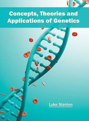 Concepts, Theories and Applications of Genetics(English, Hardcover, unknown)