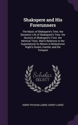 Shakspere and His Forerunners(English, Hardcover, Lanier Henry Wysham)