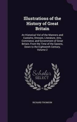 Illustrations of the History of Great Britain(English, Hardcover, Thomson Richard)