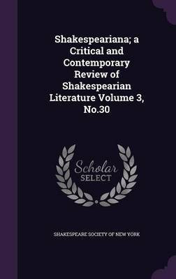 Shakespeariana; a Critical and Contemporary Review of Shakespearian Literature Volume 3, No.30(English, Hardcover, unknown)
