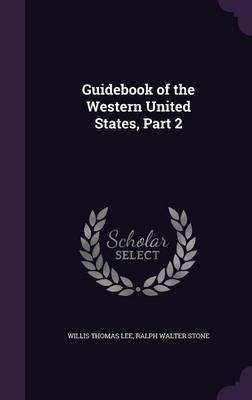 Guidebook of the Western United States, Part 2(English, Hardcover, Lee Willis Thomas)