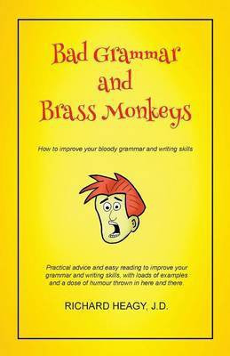 Bad Grammar and Brass Monkeys(English, Paperback, Heagy Richard)