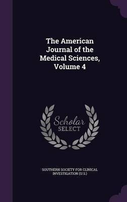 The American Journal of the Medical Sciences, Volume 4(English, Hardcover, unknown)
