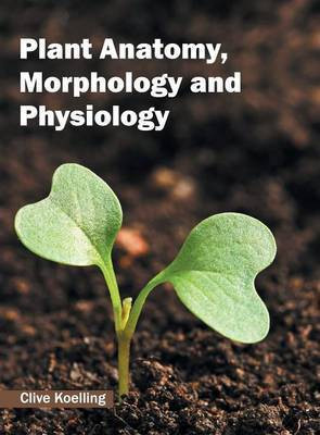 Plant Anatomy, Morphology and Physiology(English, Hardcover, unknown)