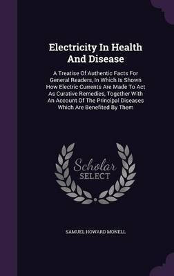 Electricity In Health And Disease(English, Hardcover, Monell Samuel Howard)
