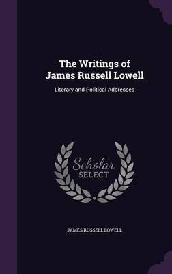 The Writings of James Russell Lowell(English, Hardcover, Lowell James Russell)