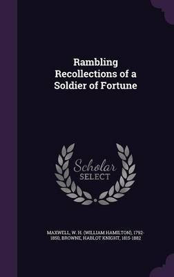 Rambling Recollections of a Soldier of Fortune(English, Hardcover, Maxwell W H 1792-1850)