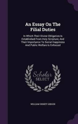 An Essay On The Filial Duties(English, Hardcover, Gibson William Sidney)