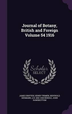 Journal of Botany, British and Foreign Volume 54 1916(English, Hardcover, Britten James)