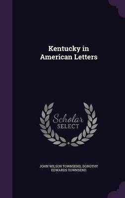 Kentucky in American Letters(English, Hardcover, Townsend John Wilson)