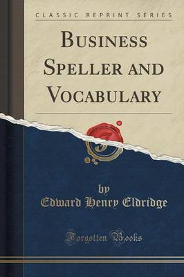 Business Speller and Vocabulary (Classic Reprint)(English, Paperback, Eldridge Edward Henry)