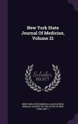 New York State Journal Of Medicine, Volume 21(English, Hardcover, unknown)