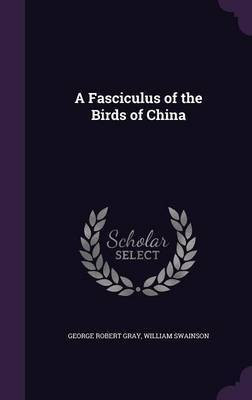 A Fasciculus of the Birds of China(English, Hardcover, Gray George Robert)