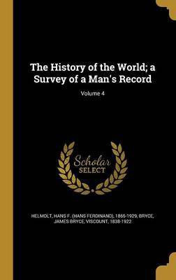 The History of the World; a Survey of a Man's Record; Volume 4(English, Hardcover, unknown)
