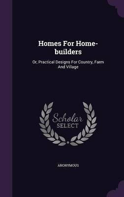 Homes For Home-builders(English, Hardcover, Anonymous)