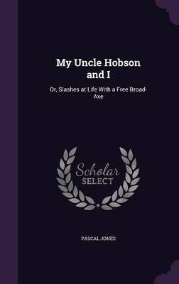 My Uncle Hobson and I(English, Hardcover, Jones Pascal)