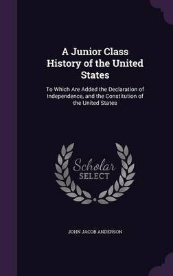 A Junior Class History of the United States(English, Hardcover, Anderson John J 1821-1906)