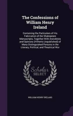 The Confessions of William Henry Ireland(English, Hardcover, unknown)