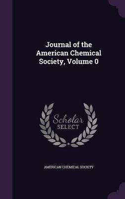 Journal of the American Chemical Society, Volume 0(English, Hardcover, unknown)